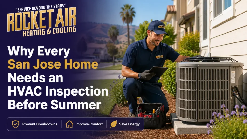 Why Every San Jose Home Needs an HVAC Inspection Before Summer
